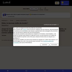 Chine, le nouveau maître du monde ? - Vidéo Géographie