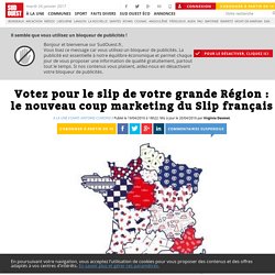 Votez pour le slip de votre grande Région : le nouveau coup marketing du Slip français