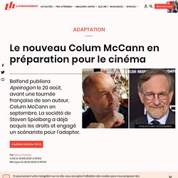 Le nouveau Colum McCann en préparation pour le cinéma...
