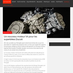 Un nouveau moteur V4 pour les superbikes Ducati - Actu Moto