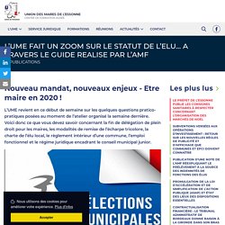 Nouveau mandat, nouveaux enjeux - Etre maire en 2020 ! - Union des Maires de l'Essonne