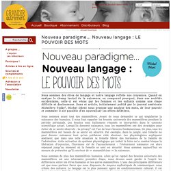 Nouveau paradigme... Nouveau langage : LE POUVOIR DES MOTS Grandir Autrement