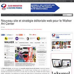 Nouveau site et stratégie éditoriale web pour le Walker Art Center