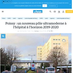 Poissy : un nouveau pôle ultramoderne à l’hôpital à l’horizon 2019-2020 - Le Parisien