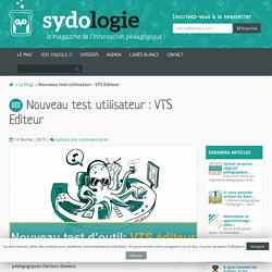 Nouveau test utilisateur : VTS Editeur