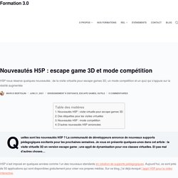 Nouveautés H5P : escape game 3D et mode compétition
