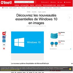 Découvrez les nouveautés essentielles de Windows 10 en images