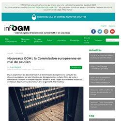 2 nov. 2021 Nouveaux OGM : la Commission européenne en mal de soutien