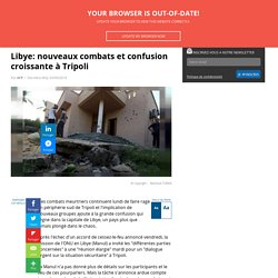 Libye: nouveaux combats et confusion croissante à Tripoli