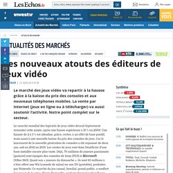 Les nouveaux atouts des éditeurs de jeux vidéo, Actualité des marchés