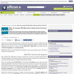 ARM : les nouveaux GPU Mali, le coup de grâce pour le PC ?