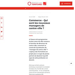 Qui sont les nouveaux managers de centre-ville ?