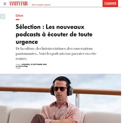 Les nouveaux podcasts français à écouter de toute urgence