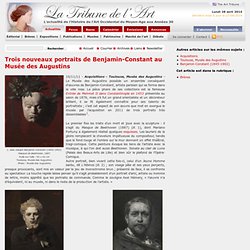 Trois nouveaux portraits de Benjamin-Constant au Musée des Augustins