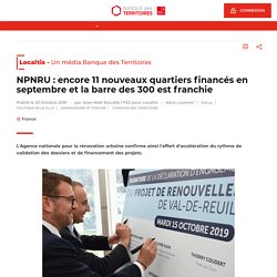 NPNRU : encore 11 nouveaux quartiers financés en septembre et la barre des 300 est franchie- Localtis - - 23 octobre 2019 - Jean -Noël Escudé