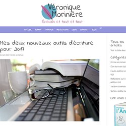 Mes deux nouveaux outils d'écriture pour 2017 - Véronique Morinière