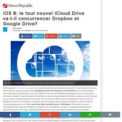 iOS 8: le tout nouvel iCloud Drive va-t-il concurrencer Dropbox et Google Drive?
