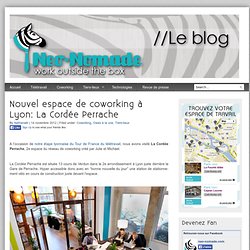 Nouvel espace de coworking à Lyon: La Cordée Perrache