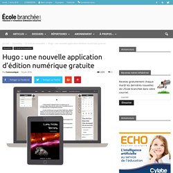 Hugo : une nouvelle application d’édition numérique gratuite