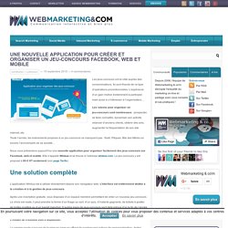 Une nouvelle application pour créer et organiser un jeu-concours Facebook, web et mobile