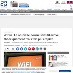 WiFi 6 : La nouvelle norme sans fil arrive, théoriquement trois fois plus rapide