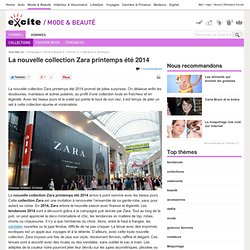 La nouvelle collection Zara printemps été 2014