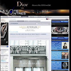 Cresus ouvre une nouvelle boutique à Cannes et poursuit sa croissance sur le marché des montres et bijoux de luxe d’occasion - Ouverture le 1er décembre 2010
