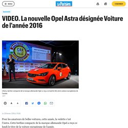 VIDEO. La nouvelle Opel Astra désignée Voiture de l'année 2016