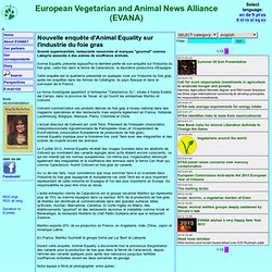 European Vegetarian and Animal News Alliance (EVANA) 23/11/12 Nouvelle enquête d'Animal Equality sur l'industrie du foie gras