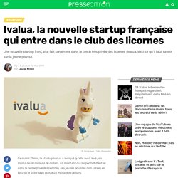 Ivalua, la nouvelle startup française qui entre dans le club des licornes