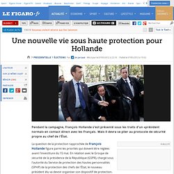 Une nouvelle vie sous protection pour Hollande