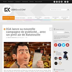 IGA lance sa nouvelle campagne de publicité... avec un petit air de Ratatouille