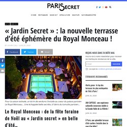 "Jardin Secret" : la nouvelle terrasse d'été éphémère du Royal Monceau !