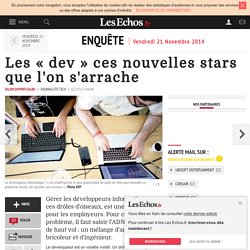 Les « dev » ces nouvelles stars que l'on s'arrache, Enquête