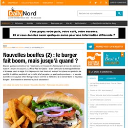 Nouvelles bouffes (2) : le burger fait boom, mais jusqu’à quand ?