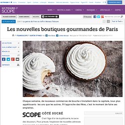 Les nouvelles boutiques gourmandes de Paris