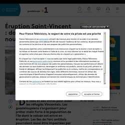 Éruption Saint-Vincent : dans l'attente de nouvelles explosions...