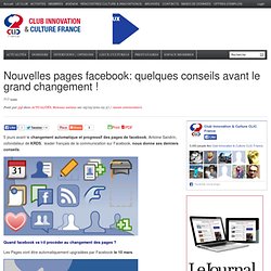 Nouvelles pages facebook: quelques conseils avant le grand changement !