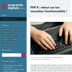 PHP 8 : retour sur les nouvelles fonctionnalités ! - Empreinte Digitale, le blog