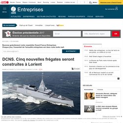 DCNS. Cinq nouvelles frégates seront construites à Lorient