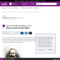 Des nouvelles de Marx (1/4) : Dans la peau de Karl Marx