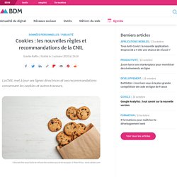 Cookies : les nouvelles règles et recommandations de la CNIL