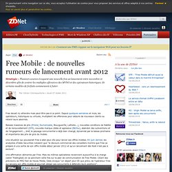 Free Mobile : de nouvelles rumeurs de lancement avant 2012