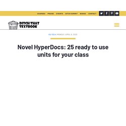 Novel HyperDocs: 25 ready to use units for your class - Ditch That Textbook