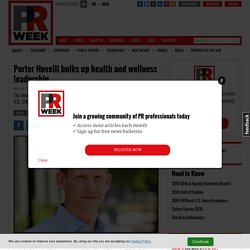 Porter Novelli bulks up health and wellness leadership