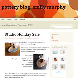 pottery blog: emily murphy » 2007 » November
