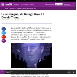 La novlangue, de George Orwell à Donald Trump