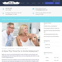 Is Now the Time for a Smile Makeover?