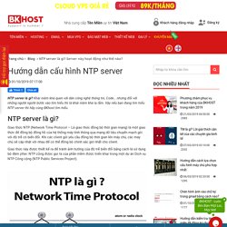 NTP server là gì? Server này hoạt động như thế nào?