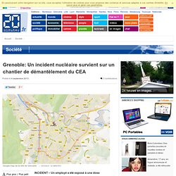 Grenoble: Un incident nucléaire survient sur un chantier de démantèlement du CEA